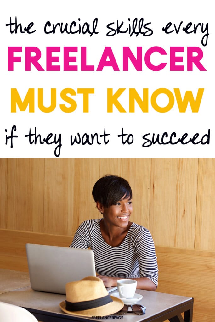 What Are The Skills Every Freelancer Needs? - Freelancer FAQs