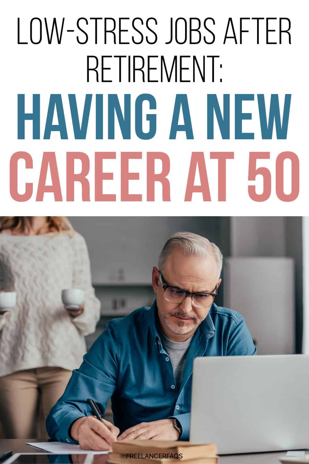 Can I Have a New Career at 50? Freelancing as a Senior - Freelancer FAQs